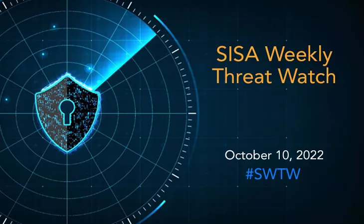 SISA Weekly Threat Watch 10 October 2022