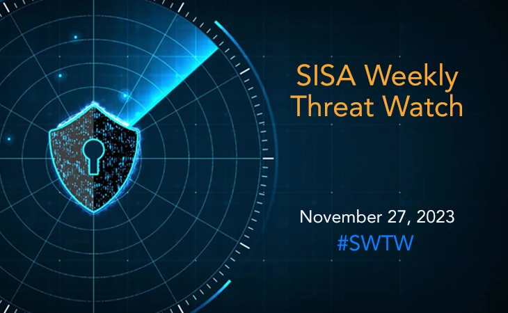SISA Weekly Threat Watch, 27 November 2023